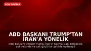 ABD Başkanı Trump'tan İran'a Yönelik Operasyon Sinyali: "Çok güçlü biçimde vuracağız"