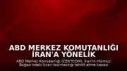 ABD Merkez Komutanlığı İran'a Yönelik Yeni Bir Saldırı Dalgası Başlatıldığını Duyurdu