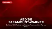 ABD'de Paramount-Warner Birleşmesine Geçici Durdurma Kararı