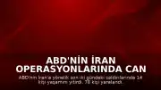 ABD'nin İran Operasyonlarında Can Kaybı Artıyor: 14 Ölü, 78 Yaralı