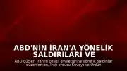 ABD'nin İran'a Yönelik Saldırıları ve İran'ın Karşı Operasyonları