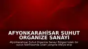 Afyonkarahisar Şuhut Organize Sanayi Bölgesi'nde Sucuk Fabrikasında Yangın Çıktı