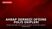 Ahbap Derneği Ofisine Polis Ekipleri Tarafından Baskın Düzenlendi
