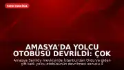 Amasya'da Yolcu Otobüsü Devrildi: Çok Sayıda Yaralı Var