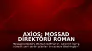 Axios: Mossad Direktörü Roman Gofman, ABD'nin İran'a Yönelik Yeni Operasyonları Öncesi Washington'u Ziyaret Etti