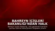Bahreyn İçişleri Bakanlığı'ndan Halk Halka Güvenli Bölgelere Yönelme Çağrısı