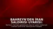 Bahreyn'den İran Saldırısı Uyarısı: Sirenler Çaldı