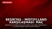 Beşiktaş - Midtjylland Karşılaşması: Maç Sonucu ve Canlı Skor Bilgileri