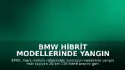 BMW Hibrit Modellerinde Yangın Riski: 29 Bin Araç Geri Çağrılıyor