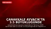 Çanakkale Ayvacık'ta 3.5 Büyüklüğünde Deprem Meydana Geldi