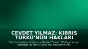 Cevdet Yılmaz: Kıbrıs Türkü'nün Hakları Yok Sayılamaz