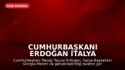 Cumhurbaşkanı Erdoğan İtalya Başbakanı Meloni ile Görüşme Gerçekleştirdi: "Müttefikler arasındaki bağ güçlendirilmeli"