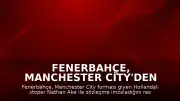 Fenerbahçe, Manchester City'den Nathan Ake'yi Kadrosuna Kattı