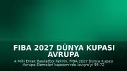 FIBA 2027 Dünya Kupası Avrupa Elemeleri: A Milli Erkek Basketbol Takımı İsviçre Karşısında Galip Geldi