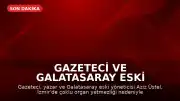 Gazeteci ve Galatasaray Eski Yöneticisi Aziz Üstel Hayatını Kaybetti