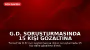 G.D. Soruşturmasında 15 Kişi Gözaltına Alındı, Eski Vali Tuncay Sonel'in Eşi de Dahil