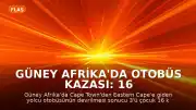 Güney Afrika'da Otobüs Kazası: 16 Kişi Yaşamını Yitirdi