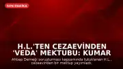 H.L.'ten Cezaevinden 'Veda' Mektubu: Kumar Tutkusu ve Ahbap Bağışları Üzerine