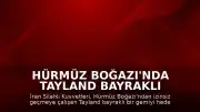 Hürmüz Boğazı'nda Tayland Bayraklı Gemiye Yönelik Müdahale
