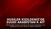 Husiler Kızıldeniz'de Suudi Arabistan'a Ait İki Petrol Tankerini Hedef Aldı