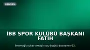 İBB Spor Kulübü Başkanı Fatih Keleş'ın Savunması Alındı: 'İsnatlar Soyut ve Çelişkili'