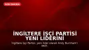 İngiltere İşçi Partisi Yeni Liderini Seçti: Andy Burnham