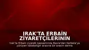 Irak'ta Erbain Ziyaretçilerinin Arasına Araç Girdi: 10 Ölü, 12 Yaralı