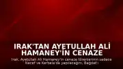 Irak'tan Ayetullah Ali Hamaney'in Cenaze Programına İlişkin Açıklama: Bağdat Programdan Çıkarıldı