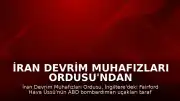 İran Devrim Muhafızları Ordusu'ndan İngiltere'deki ABD Üssüne Yönelik Tehdit