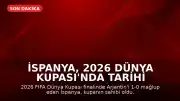 İspanya, 2026 Dünya Kupası'nda Tarihi Bir Başarıya İmza Attı