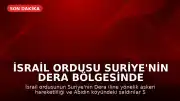İsrail Ordusu Suriye'nin Dera Bölgesinde Askeri Hareketliliğe Başladı