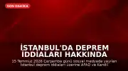 İstanbul'da Deprem İddiaları Hakkında Resmi Bilgilendirme: 15 Temmuz 2026