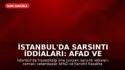 İstanbul'da Sarsıntı İddiaları: AFAD ve Kandilli Verileri Takip Ediliyor