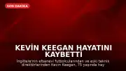 Kevin Keegan Hayatını Kaybetti