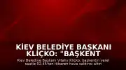 Kiev Belediye Başkanı Kliçko: "Başkent hava saldırısı altında"