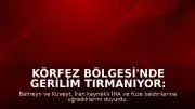 Körfez Bölgesi'nde Gerilim Tırmanıyor: Bahreyn ve Kuveyt'e İHA ve Füze Saldırıları