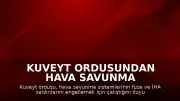 Kuveyt Ordusundan Hava Savunma Sistemlerine İlişkin Açıklama