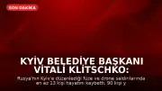 Kyiv Belediye Başkanı Vitali Klitschko: Gece düzenlenen saldırılarda en az 13 kişi hayatını kaybetti