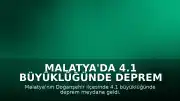 Malatya'da 4.1 Büyüklüğünde Deprem Meydana Geldi
