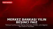 Merkez Bankası Yılın Beşinci Faiz Kararını Duyurdu