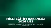 Milli Eğitim Bakanlığı 2026 LGS Sonuç Tarihine İlişkin Beklentiler