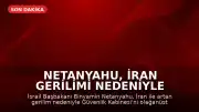 Netanyahu, İran Gerilimi Nedeniyle Güvenlik Kabinesi'ni Toplama Kararı Aldı