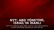 NYT: ABD Yönetimi, İsrail'in İranlı Heyet Üyelerine Suikast Planladığı İddiasını Değerlendirdi