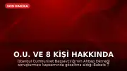O.U. ve 8 Kişi Hakkında Tutuklama Kararı