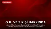 O.U. ve 9 Kişi Hakkında Tutuklama Talebi