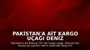 Pakistan'a ait kargo uçağı deniz üzerinde kayboldu: 5 mürettebatın akıbeti bilinmiyor