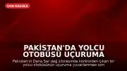 Pakistan'da Yolcu Otobüsü Uçuruma Düştü: En Az 32 Ölü