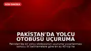 Pakistan'da Yolcu Otobüsü Uçuruma Yuvarlandı: En Az 40 Kişi Hayatını Kaybetti