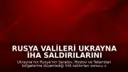 Rusya Valileri Ukrayna İHA Saldırılarını Duyurdu: Saratov ve Rostov Bölgelerinde Can Kaybı ve Hasar