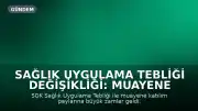 Sağlık Uygulama Tebliği Değişikliği: Muayene Katılım Paylarına Yüksek Oranlı Zam Yapıldı